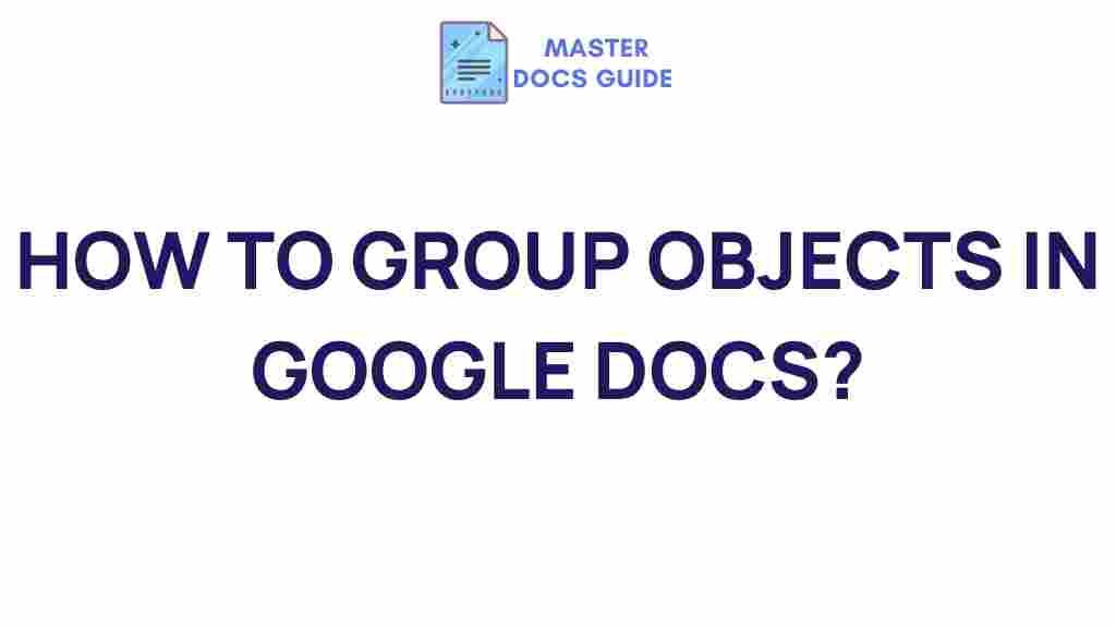 google-docs-object-grouping-tips