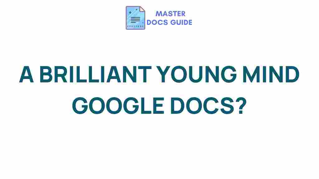 brilliant-young-mind-google-docs