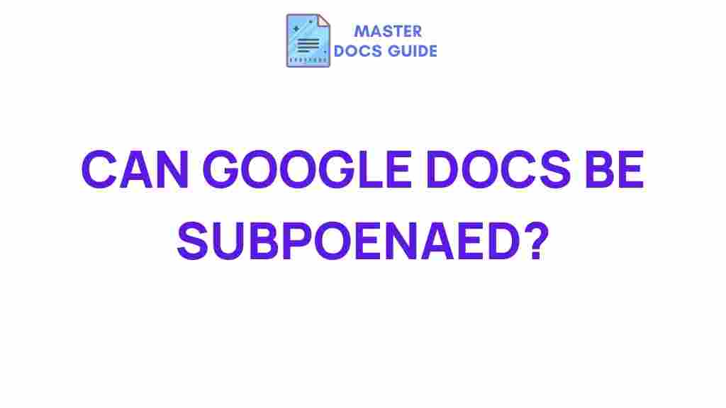 google-docs-subpoena-legal-dilemma