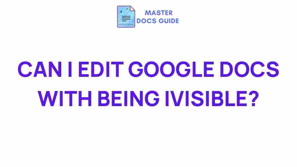 editing-google-docs-without-being-visible