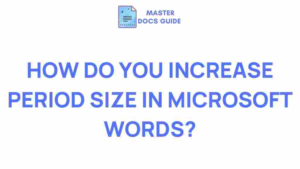 increase-period-size-microsoft-word