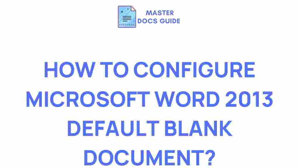 configuring-microsoft-word-2013-default-blank-document