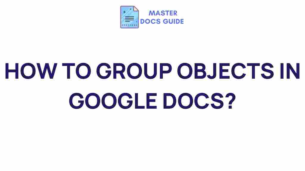 google-docs-object-grouping-tips