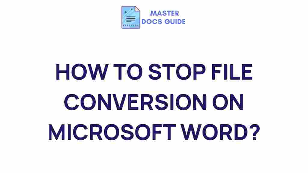 microsoft-word-stop-file-conversion